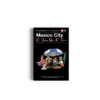 Mexico City: The Monocle Travel Guide Series